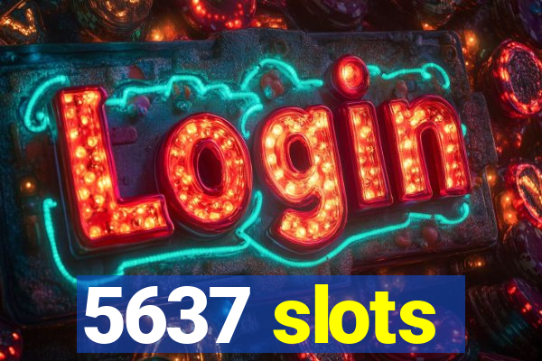 5637 slots